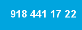 918 441 17 22